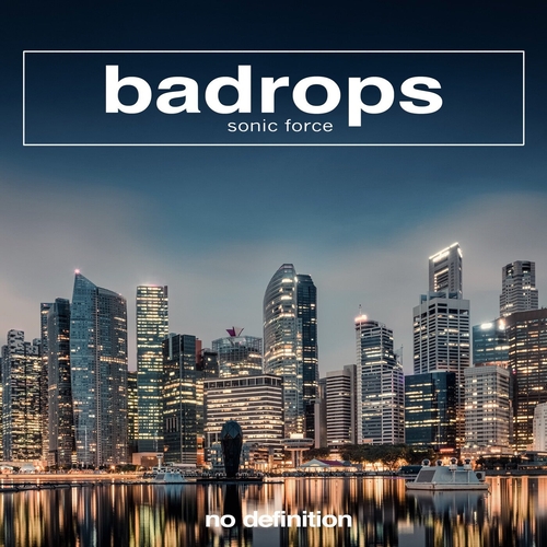 Badrops - Sonic Force [NDF482]